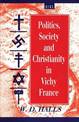 Politics, Society and Christianity in Vichy France