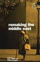 Remaking the Middle East