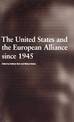 The United States and the European Alliance since 1945