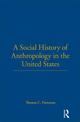 A Social History of Anthropology in the United States