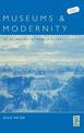 Museums and Modernity: Art Galleries and the Making of Modern Culture