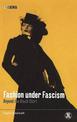 Fashion under Fascism: Beyond the Black Shirt