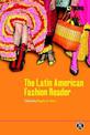 The Latin American Fashion Reader