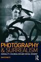 Photography and Surrealism: Sexuality, Colonialism and Social Dissent