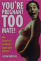 You're Pregnant Too,Mate!: The Essential Guide for Expectant Fathers