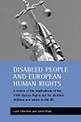 Disabled people and European human rights: A review of the implications of the 1998 Human Rights Act for disabled children and a