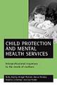 Child protection and mental health services: Interprofessional responses to the needs of mothers