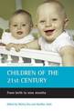 Children of the 21st century: From birth to nine months