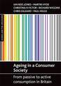 Ageing in a consumer society: From passive to active consumption in Britain