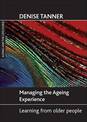 Managing the ageing experience: Learning from older people