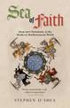 Sea of Faith: Islam and Christianity in the Medieval Mediterranean World