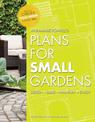 Plans for Small Gardens: Design, Build, Maintain, Enjoy