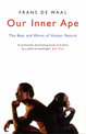 Our Inner Ape: The Best And Worst Of Human Nature