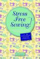 Stress Free Sewing: Troubleshooting tips and advice for the savvy sewer