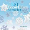 100 Snowflakes to Crochet: Make your own snowdrift to give or for keeps