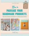 How to Package your Handmade Products: tips and creative inspiration for crafters from crafters