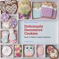 Deliciously Decorative Cookies: Easy to make cookie creations