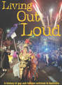 Living out Loud: A history of gay and lesbian activism in Australia