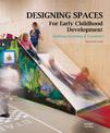 Designing Spaces for Early Childhood Development: Sparking Learning & Creativity