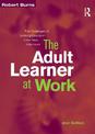 Adult Learner at Work: The Challenges of Lifelong Education in the New Millenium