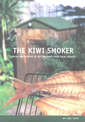 The Kiwi Smoker: Ideas and Recipes to Get the Most from Your Smoker