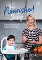 The Nourished Baby: A Step by Step Guide to Introducing Solids