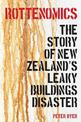 Rottenomics: The Story of New Zealand's Leaky Buildings Disaster