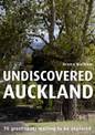 Undiscovered Auckland: 70 Great Spots Waiting To Be Explored