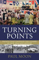 Turning Points: Events That Changed The Course Of New Zealand History