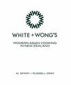 White + Wongs: Modern Asian Cooking in New Zealand