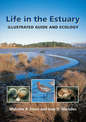 LIfe in the Estuary: Ilustrated Guide and Ecology