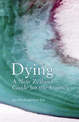 Dying: A New Zealand Guide for the Journey