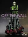 Off the Wall: The World of Wearable Art