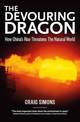 Devouring Dragon: How China's Rise Threatens The Natural World, The