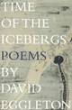 Time of the Icebergs: Poems by David Eggleton