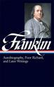 Benjamin Franklin: Autobiography, Poor Richard, and Later Writings (LOA #37b)