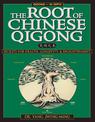 The Root of Chinese Qigong: Secrets for Health, Longevity and Enlightenment