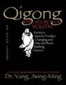 Qigong, the Secret of Youth: Da Mo's Muscle/tendon and Marrow/brain Washing Classics