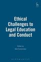 Ethical Challenges to Legal Education and Conduct