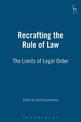 Recrafting the Rule of Law: The Limits of Legal Order