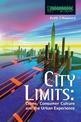 City Limits: Crime Consumer Culture and the Urban Experience