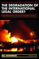 The Degradation of the International Legal Order: The Rehabilitation of Law and the Possibility of Politics