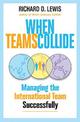 When Teams Collide: Managing the International Team Successfully