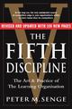 The Fifth Discipline: The art and practice of the learning organization: Second edition