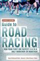 Runner's World Guide to Road Racing: Run Your First (or Fastest) 5-K, 10-K, Half-Marathon or Marathon