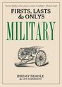 Firsts, Lasts and Only's: Military