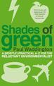 Shades Of Green: A (mostly) practical A-Z for the reluctant environmentalist