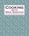 Cooking With Mrs Simkins