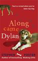 Along Came Dylan: Two's a Crowd When You've Been Top Dog