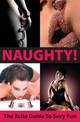 Naughty!: The Xcite Guide to Sexy Fun